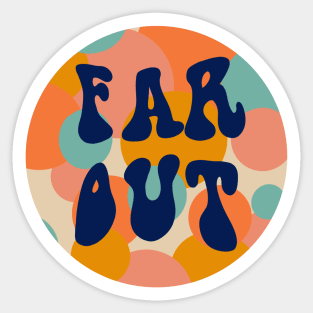 FAR OUT Sticker